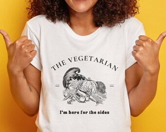 Funny Vegetarian Shirt Here for the Sides Powered by Plants Veggie Lifestyle