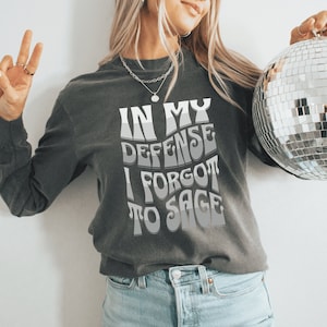 Witchy Vibe Shirt Retro Mystic Long Sleeve Sarcastic Sweater Funny Gift for Her Go Sage yourself Sage off Comfort Colors Long Sleeve Yoga