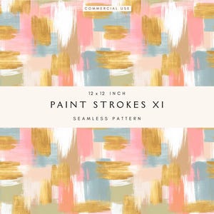 May include: A seamless pattern featuring abstract paint strokes in pink, gold, blue, white, and tan. The text "PAINT STROKES XI" and "SEAMLESS PATTERN" is displayed. The dimensions are 12 x 12 inches.