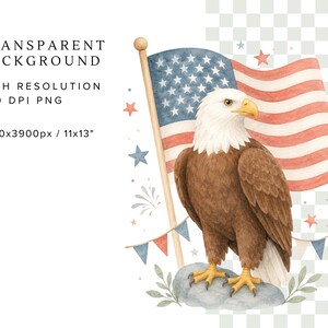 May include: Watercolor illustration of an American bald eagle perched on a rock, with the American flag in the background. The flag is waving, and there are decorative stars and bunting. The image has the text "TRANSPARENT BACKGROUND, HIGH RESOLUTION, 300 DPI PNG, 3300x3900px / 11x13".