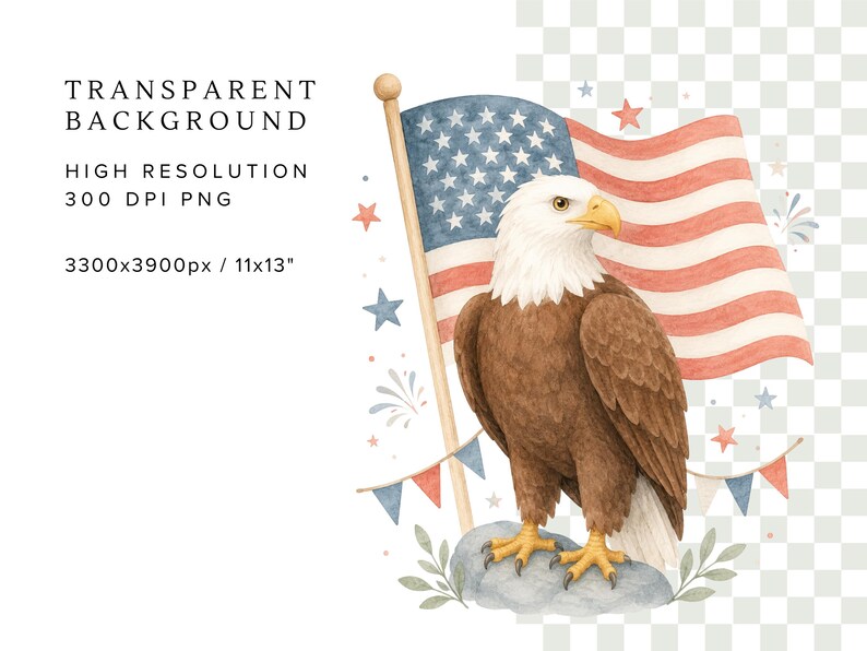 May include: Watercolor illustration of an American bald eagle perched on a rock, with the American flag in the background. The flag is waving, and there are decorative stars and bunting. The image has the text "TRANSPARENT BACKGROUND, HIGH RESOLUTION, 300 DPI PNG, 3300x3900px / 11x13".