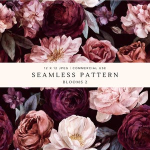 May include: Seamless floral pattern featuring watercolor blooms in shades of burgundy, pink, and cream against a dark background. The design includes roses, peonies, and other flowers. Text reads: 12 x 12 JPEG | COMMERCIAL USE SEAMLESS PATTERN BLOOMS 2.