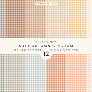May include: A digital paper pack featuring 12 seamless gingham patterns in soft autumn colors. The text reads: COMMERCIAL USE, 12 x 12 | JPEG | 300DPI, SOFT AUTUMN GINGHAM, SEAMLESS PATTERNS, DIGITAL PAPER PACK, 12. The grid designs include shades of brown, tan, cream, sage green, and muted orange.