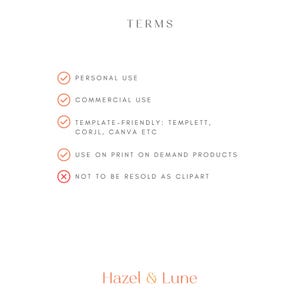May include: A list of terms and conditions for using a digital product. The terms include personal use, commercial use, template-friendly, use on print-on-demand products, and not to be resold as clipart. The text "Hazel & Lune" is at the bottom of the image.