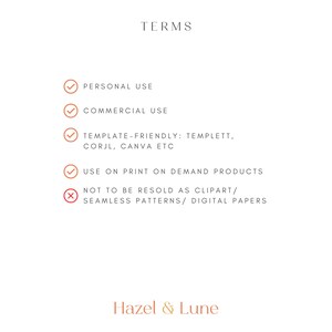 May include: A list of terms and conditions for using a digital product. The terms include personal use, commercial use, template-friendly, use on print-on-demand products, and not to be resold as clipart, seamless patterns, or digital papers. The text "Hazel & Lune" is at the bottom of the image.