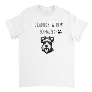 Schnauzer Dog Silhouette T-shirt, I&#39;d rather be with my Schnauzer, Cute and sassy Unisex Crewneck T-shirt, Made to Order