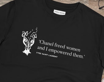 Uplifting Tshirt,Slogan Tshirt,Quotation Tshirt,Eco Tshirt,Positive Tshirt, Tshirt Gift,Chanel Quote Tshirt,YSL Quote Tshirt