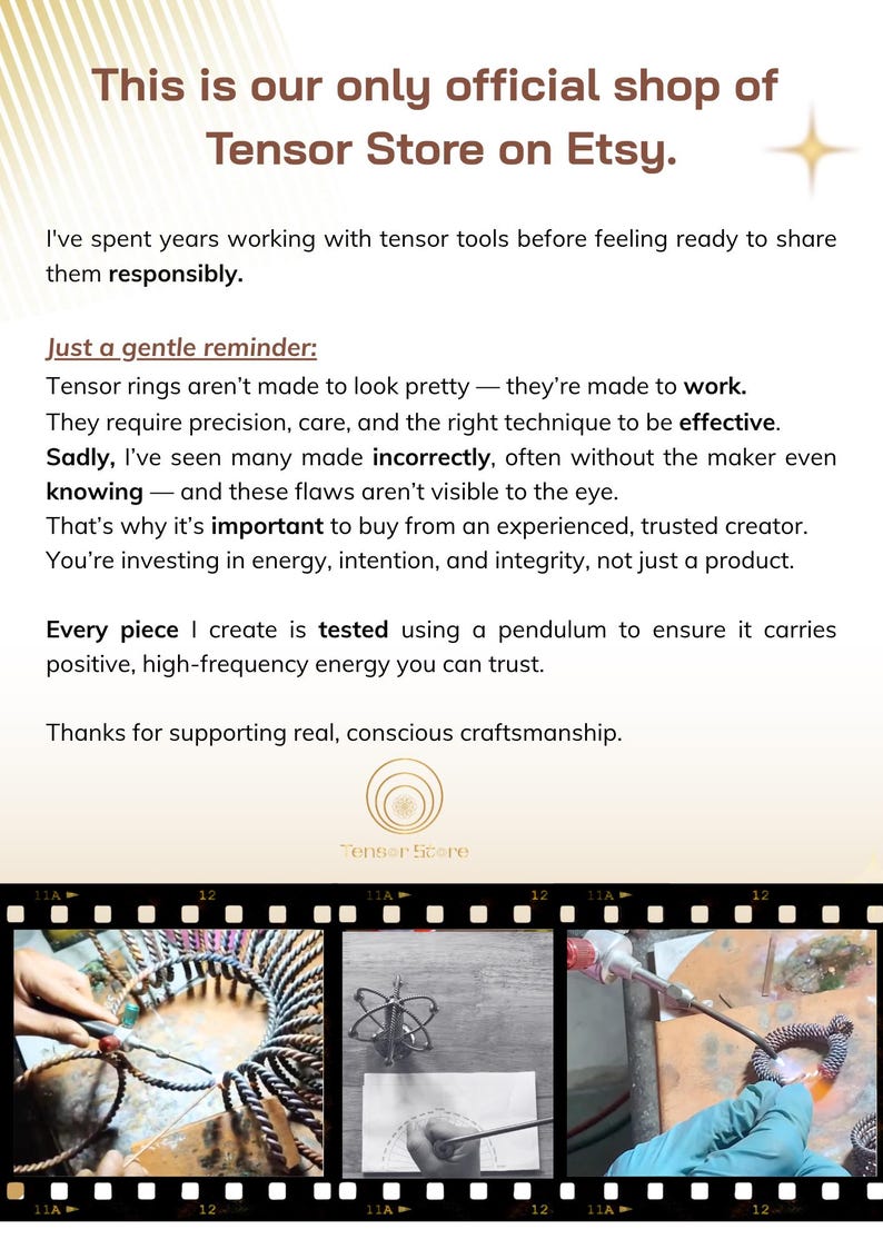 May include: The image displays text that reads "This is our only official shop of Tensor Store on Etsy." The text also includes a reminder about tensor rings and their creation. The bottom of the image shows three film strip images of the tensor rings.