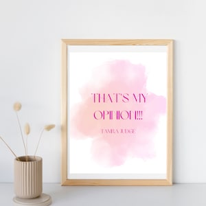 That&#39;s My Opinion!!! - Tamra Judge - RHOC - Digital Wall Art Print