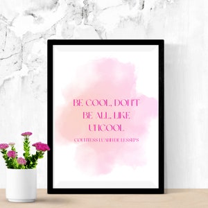 Don&#39;t Be All Uncool - Luanne De Lesseps - RHONY - Digital Wall Art Print