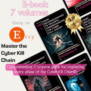 Cyber Kill Chain EBook: Illustrative Guide to Offensive/Defensive Cyber Security from Reconnaissance to Triumph (7 Volumes 237 pages)