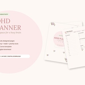 May include: An ADHD planner digital template with a light pink background and floral accents. The text reads ADHD PLANNER, a calm space for a busy brain, and lists features including 8 pages, brain dump, habit, and priority tools. Includes A4 size.