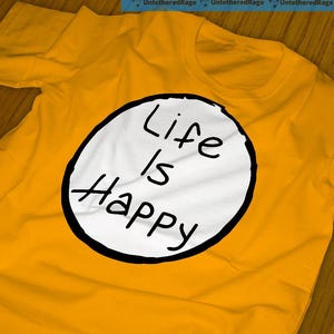 Life is Happy Unisex t-shirt