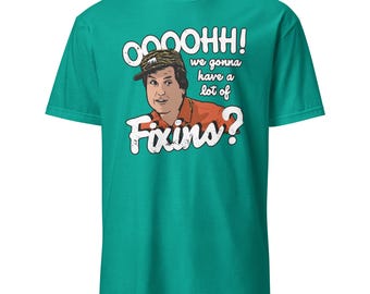 We Gonna Have a Lot of Fixins - Premium Graphic Tee - Funny Fixins Shirt