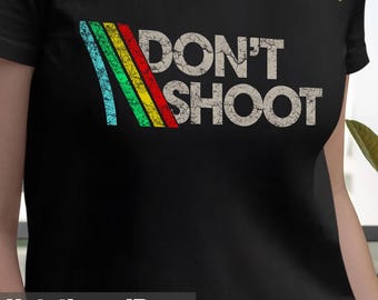 DON'T SHOOT Soft T-Shirt