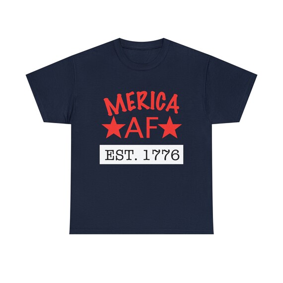 merica af est 1776 4th of july funny gift labor day memorial day veterans day American pride Unisex Heavy Cotton Tee