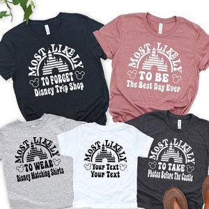 Most Likely To Disney T-shirt, Funny Disney Shirts, Custom Disney Shirt, Disney Family Trip Shirt, Matching Disney Shirt, Disney Shirt