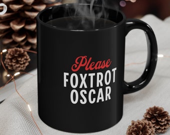 Military mug, Armed Forces mug, Foxtrot Oscar, armed forces family themed mug, Coffee Mugs, 11oz