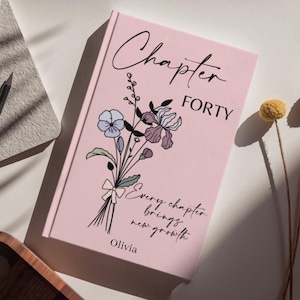 40th Birthday Gift for Her, Chapter 40 Name Journal, Birth Month Flower Notebook, Personalized 40 Years Old Birthday Keepsake