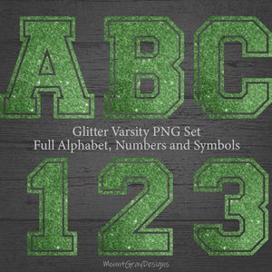 May include: Green glitter varsity letters A, B, and C, and numbers 1, 2, and 3. The letters and numbers are in a bold, block font style. The text "Glitter Varsity PNG Set" and "Full Alphabet, Numbers and Symbols" is below the letters and numbers. The text "MountGrayDesigns" is at the bottom of the image.
