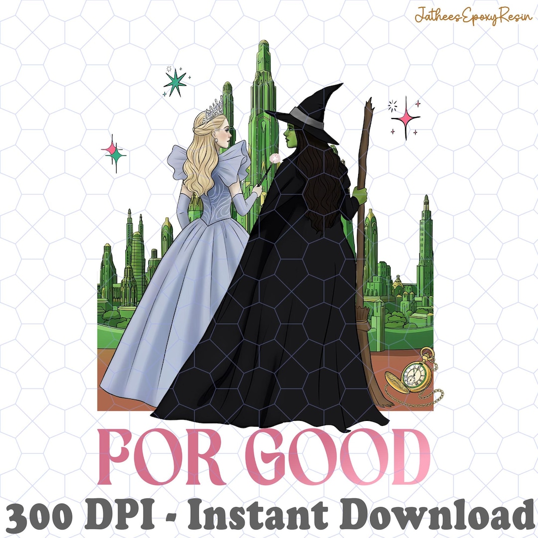 Wicked for Good PNG, Glinda Elphaba Musical Sublimation, Broadway Show ...