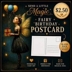 May include: A whimsical fairy birthday postcard with a young fairy holding a gift and balloons. The postcard has a blank back for a message and the text "Send a Little Magic Fairy Birthday Postcard". The price is $2.50.