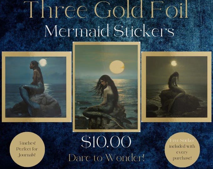THREE Gold Foil MERMAID STICKERS Mermaid Lover Gift for Her Siren Sticker Little Mermaid Sticker Fantasy Sticker Fairytale Sticker Whimsical