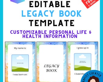 May include: An editable legacy book template featuring a watercolor border and placeholders for personal life and health information. The text reads Editable Legacy Book Template, Customizable Personal Life & Health Information, My name is, I was born on, Legacy Book, I grew up in, and I lived the.
