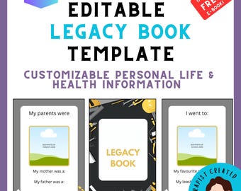 May include: An editable legacy book template featuring text that reads Editable Legacy Book Template, Customizable Personal Life & Health Information, My parents were, My mother was a, My father was a, I went to, My favourite, My least, and Legacy Book.
