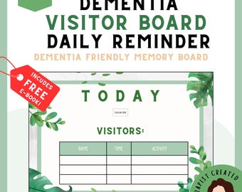 May include: A dementia visitor board daily reminder memory board featuring a white background with green leaf illustrations. The board includes the text TODAY and VISITORS with a table for name, time, and activity. A red tag reads INCLUDES FREE E-BOOK.