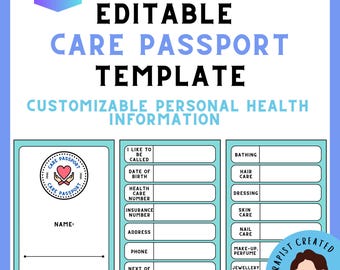 May include: An editable care passport template featuring the text "EDITABLE CARE PASSPORT TEMPLATE" and "CUSTOMIZABLE PERSONAL HEALTH INFORMATION." The document includes sections for personal details, contact information, and daily care routines.