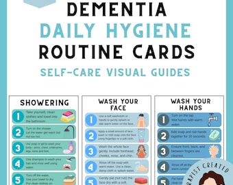 May include: Dementia daily hygiene routine cards with self-care visual guides. The text includes instructions for showering, washing your face, and washing your hands, featuring numbered steps and illustrations for each task on a white background.