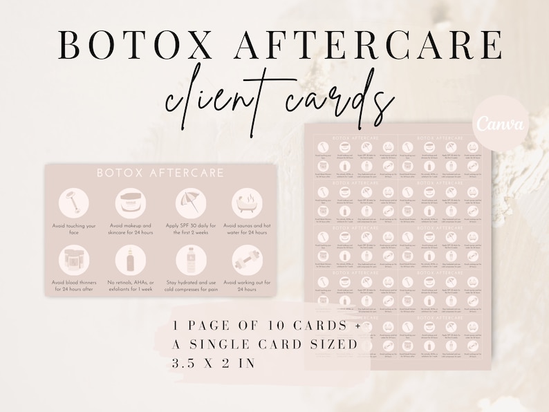 May include: A set of 10 printable cards with instructions for Botox aftercare. The cards are pink with white icons and text. The text on the cards reads "BOTOX AFTERCARE". The cards are 3.5 inches by 2 inches.