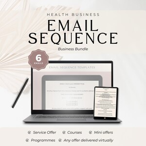 May include: A laptop and tablet computer screen displaying a mockup of an email sequence template for a health business. The text on the screen reads "EMAIL SEQUENCE TEMPLATES" and "Here's your FREEBIE TITLE". The image also includes the text "HEALTH BUSINESS EMAIL SEQUENCE Business Bundle 6 EMAILS".