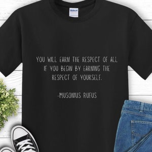 Stoicism Quote Tee Shirt Musonius Rufus Philosophy quote Inspirational Motivational Tshirt Stoic tshirt Self-esteem Mental Health Ships Free