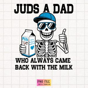Funny Dad PNG, Just a Dad Who Always Came Back With the Milk, Funny Skeleton PNG, Skeleton Father’s Day PNG, Humorous dad png,