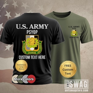 May include: Two t-shirts, one black and one olive green, with the U.S. Army PSYOP logo. The black shirt has the full logo and "CUSTOM TEXT HERE" below. The olive green shirt has a smaller logo and also says "CUSTOM TEXT HERE".