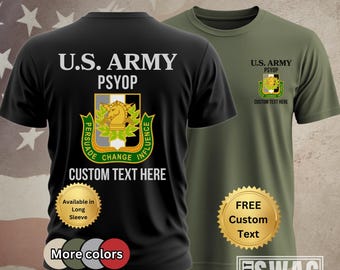 May include: Two t-shirts, one black and one olive green, with the U.S. Army PSYOP logo. The black shirt has the full logo and "CUSTOM TEXT HERE" below. The olive green shirt has a smaller logo and also says "CUSTOM TEXT HERE".