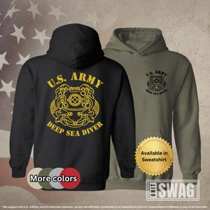 May include: Two hooded sweatshirts, one black and one olive green, featuring a yellow and black graphic of a deep sea diver's helmet with the text "U.S. ARMY DEEP SEA DIVER." The image also includes the text "More colors" and "Available in Sweatshirt."