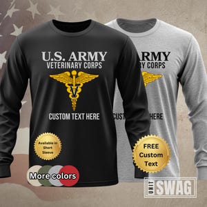 May include: Black long-sleeve t-shirt with a gold U.S. Army Veterinary Corps logo and the text "CUSTOM TEXT HERE". The shirt is available in short sleeve and comes in multiple colors.