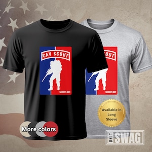 Cavalry Scout, T-Shirt, US Army, Cav Scout, Scouts Out, Scout Tab, Army Scout, Cavalry, Custom, Veteran Gift, Gift for Veteran, Legacy, Gift