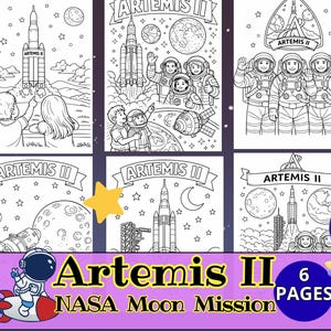 May include: A collection of six black and white coloring pages featuring the Artemis II NASA Moon Mission. The pages depict astronauts, rockets, and celestial bodies, with the "Artemis II" logo prominently displayed. The bottom banner reads "Artemis II NASA Moon Mission 6 PAGES".