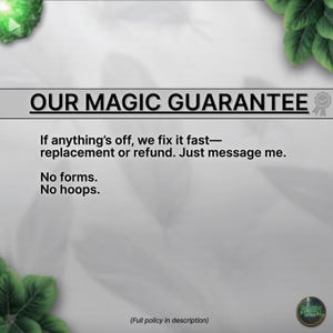 May include: A graphic with the text "OUR MAGIC GUARANTEE" and a guarantee statement: "If anything's off, we fix it fast&mdash;replacement or refund. Just message me. No forms. No hoops." The background is a gradient of white and gray with green leaf accents.
