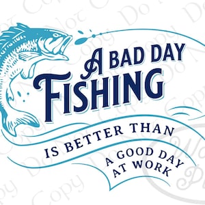 Bad Day Fishing PNG, Digital Download, Large Mouth Bass Sublimation PNG, Fishing Sublimation PNG, Bass Fishing png, Fisherman png
