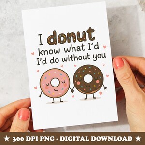 Cartão de aniversário engraçado PNG, Donut sabe o que eu faria sem você, trocadilho fofo de amor para imprimir, cartão estilo coquete, download digital de Dia dos Namorados