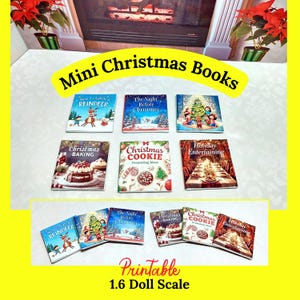 May include: A collection of miniature Christmas books with colorful covers. Titles include "How to Catch Reindeer," "The Night Before Christmas," and "Christmas Baking." The books are labeled "Printable" and are 1.6 doll scale.