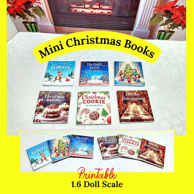 May include: A collection of miniature Christmas books with colorful covers. Titles include "How to Catch Reindeer," "The Night Before Christmas," and "Christmas Baking." The books are labeled "Printable" and are 1.6 doll scale.