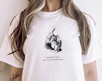 I&#39;m late, I&#39;m late, for a very important date! T-shirt / Vintage Alice in Wonderland Art / Funny White Rabbit Tshirt Gift