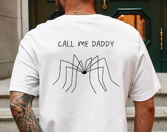 Nennen Sie mich Daddy lustiges T-Shirt / Daddy Longlegs Spider T-Shirt / Lustiges neues Vatergeschenk / Vatertag T-Shirt Spaß Geschenk Ehemann Neuheit T-Shirts