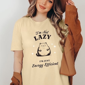 I&#39;m not Lazy, I&#39;m energy Efficient T-shirt / Funny retro Fat Cat Tee / Silly Cozy Procrastination Relaxation Napping Goddess T shirt